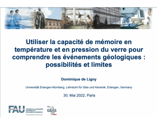 Utiliser la capacité de mémoire en température et en pression du verre pour comprendre les événements géologiques : possibilités et limites – D. de Ligny