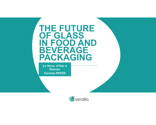 The future of glass in food and beverage packaging – Corinne Payen (Verallia)