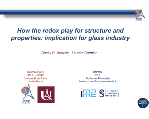 How the redox play for structure and properties: implication for glass industry – D. Neuville & L. Cormier