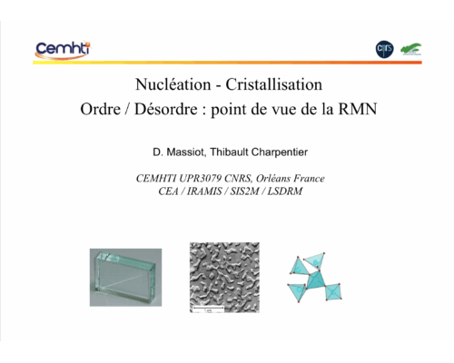 Nucléation – Cristallisation Ordre / Désordre : point de vue de la RMN – D. Massiot