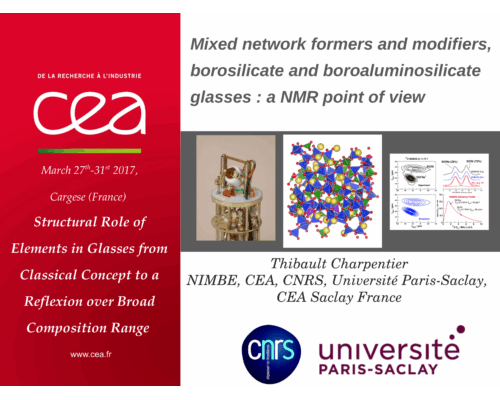 Mixed network formers and modifiers, borosilicate and boroaluminosilicate glasses : a NMR point of view – T. Charpentier