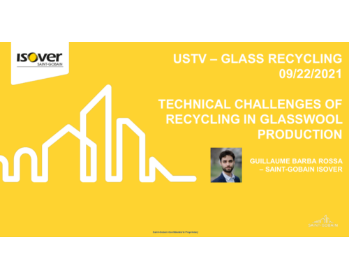 TECHNICAL CHALLENGES OF RECYCLING IN GLASSWOOL PRODUCTION – Guillaume Barba Rossa (ISOVER)