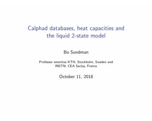 CALPHAD data base and heat capacity – History and new applications – Bo Sundman (KTH)