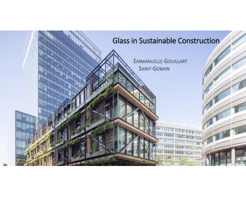 Glass in Sustainable Construction – Emmanuelle Gouillart (Saint-Gobain)