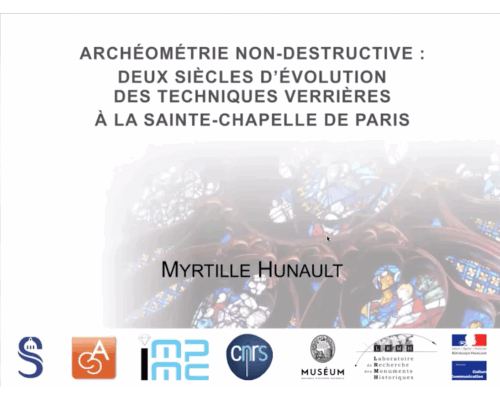 ARCHÉOMÉTRIE NON-DESTRUCTIVE : DEUX SIÈCLES D’ÉVOLUTION DES TECHNIQUES VERRIÈRES À LA SAINTE-CHAPELLE DE PARIS – M. HUNAULT