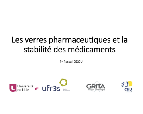 LES VERRES PHARMACEUTIQUES ET LA STABILITE DES MEDICAMENTS – Pascal Odou (Univ. de Lille)