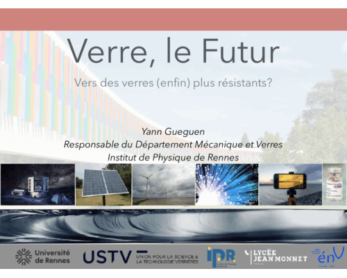 Verre, le Futur – Vers des verres (enfin) plus résistants ? – Y. Gueguen