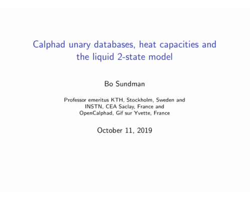 Calphad unary databases, heat capacities and the liquid 2-state model – Bo Sundman