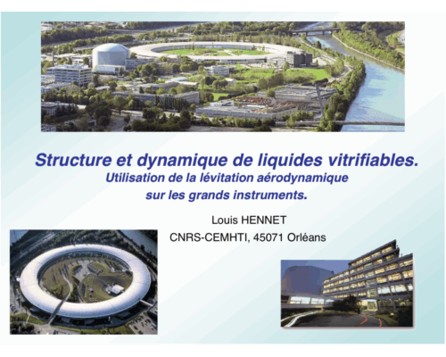 Structure et dynamique de liquides vitrifiables. Utilisation de la lévitation aérodynamique sur les grands instruments – L. Hennet