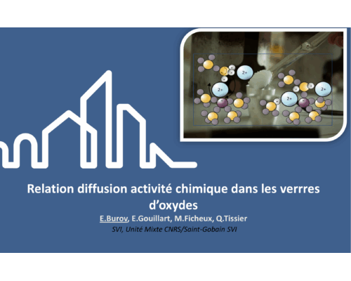 Relation diffusion/activité chimique dans les verres d’oxydes – Ekaterina Burov (Saint-Gobain)