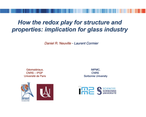 How the redox play for structure and properties: implication for glass industry – D. Neuville & L. Cormier