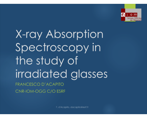 X-ray Absorption Spectroscopy in the study of irradiated glasses – F. D’Acapito