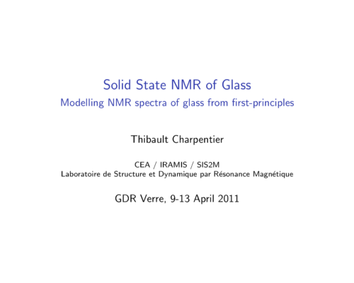 Solid State NMR of Glass Modelling NMR spectra of glass from first-principles – T. Charpentier