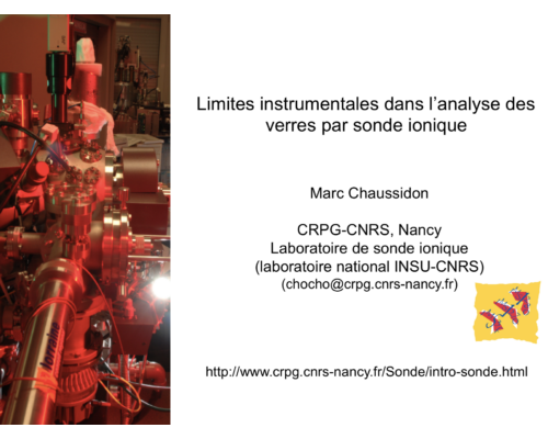 Limites instrumentales dans l’analyse des verres par sonde ionique – M. Chaussidon