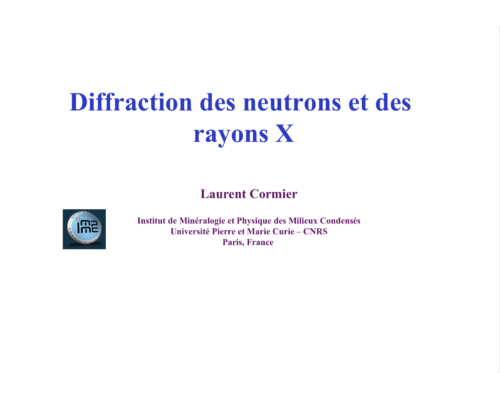 Diffraction des neutrons et des rayons X – L. CormierEcole thématique CNRS/USTV 2011
