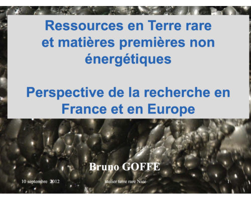 Ressources en Terre rare et matières premières non énergétiques – Perspective de la recherche en France et en Europe – B. Goffe