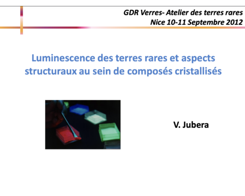 Luminescence des terres rares et aspects structuraux au sein de composés cristallisés – V. Jubera