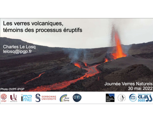 Les verres volcaniques, Institut de physique du globe de Paris témoins des processus éruptifs – C. Le Losq