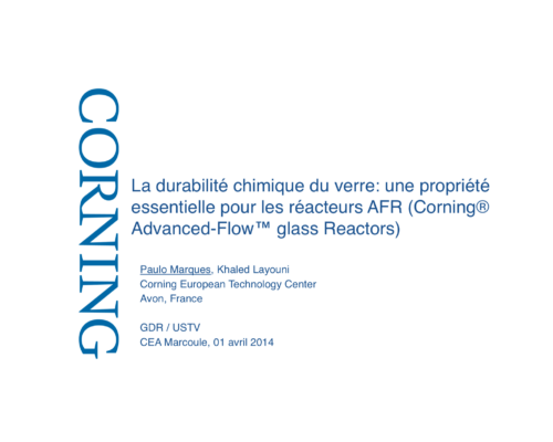La durabilité chimique du verre: une propriété essentielle pour les réacteurs AFR (Corning® Advanced-FlowTM glass Reactors) – P. Marques