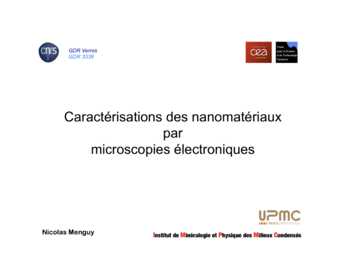Caractérisations des nanomatériaux par microscopies électroniques – N. Menguy