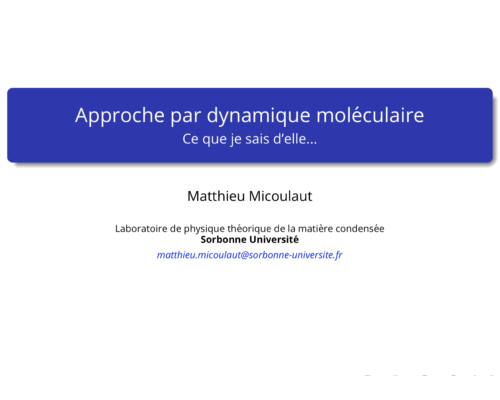 Lien propriétés physiques – Modélisation: Approche par dynamique moléculaire – Matthieu Micoulaut (Sorbonne Université, Paris)
