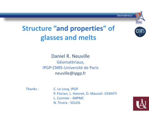 General Introduction – Structure and properties of glasses and melts – D. Neuville