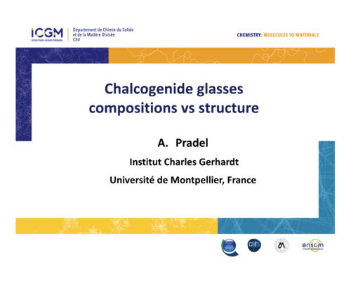 Chalcogenide glasses compositions vs structure – A. Pradel