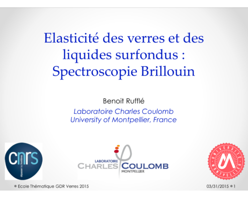 Elasticité des verres et des liquides surfondus : Spectroscopie Brillouin – B. Rufflé