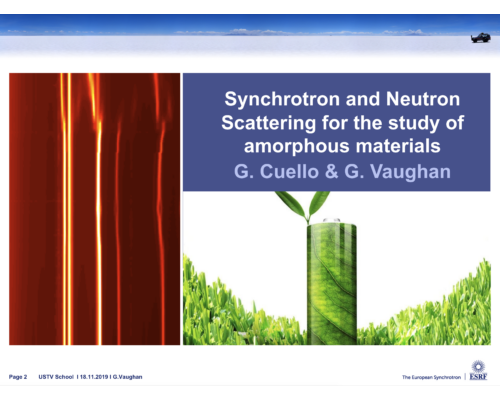 Synchrotron and Neutron Scattering for the study of amorphous materials – G. Cuello & G. Vaughan