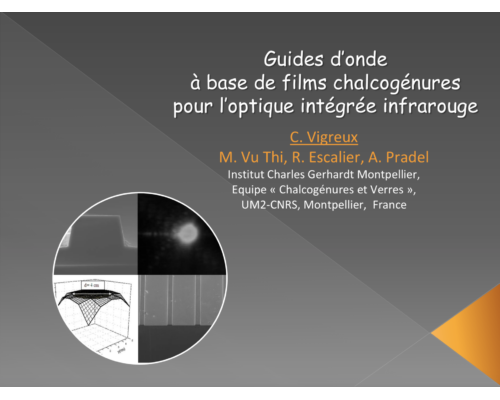 Guides d’onde à base de films chalcogénures pour l’optique intégrée infrarouge – C. Vigreux