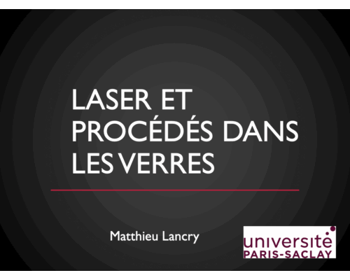 Laser et procédés dans les verres- M. Lancry