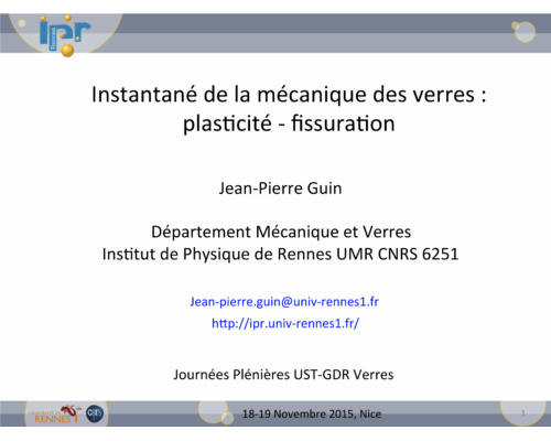 Instantané de la mécanique des verres et de ses problèmes: plasticité, fissuration – J-P. Guin