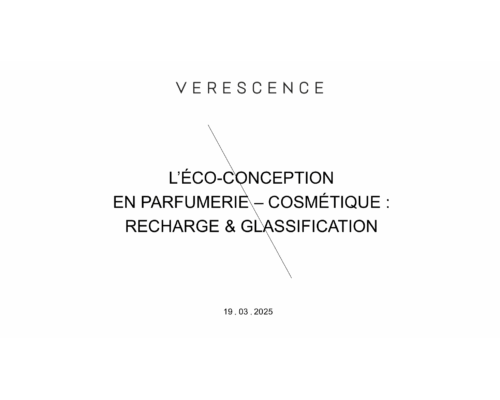 L’éco-conception en parfumerie – cosmétique : recharge & glassification – S. Joachim (VERESCENCE)