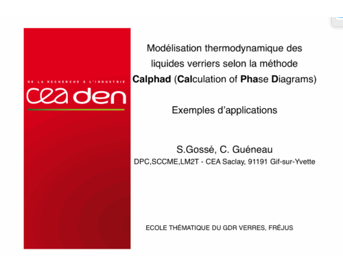 Modélisation thermodynamique des liquides verriers selon la méthode Calphad (Calculation of Phase Diagrams) – Exemples d’applications – S. Gossé