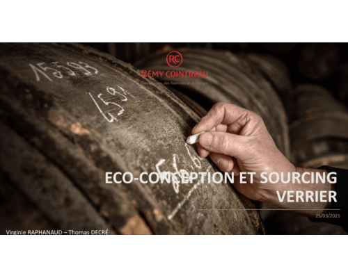 Eco-conception et sourcing verrier – V. Raphanaud & T. Decré (Rémy COINTREAU)