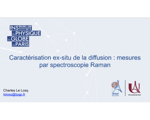 Caractérisation ex-situ de la diffusion : mesures par spectroscopie Raman – C. Le Losq
