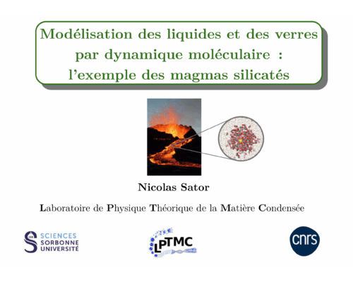 Modélisation des liquides et des verres Modélisation des liquides et des verres par dynamique moléculaire : par dynamique moléculaire : l’exemple des magmas silicatés l’exemple des magmas silicaté – N. Sator