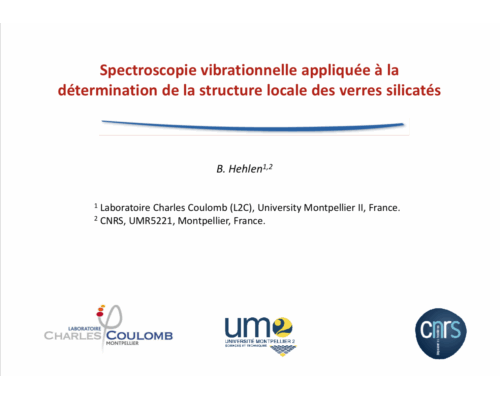 Spectroscopie vibrationnelle appliquée à la détermination de la structure locale des verres silicatés – B. Hehlen