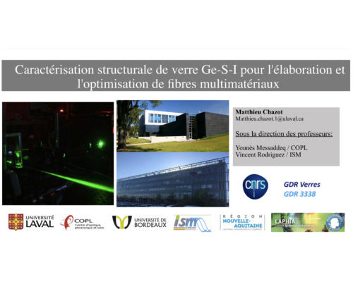 Caractérisation structurale de verre Ge-S-I pour l’élaboration et l’optimisation de fibres multilatéraux – Mathieu Chazot (ISM)