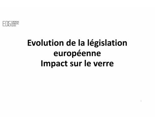 Quelques développements de la législation européenne affectant l’industrie du verre – Paola Di Discordia (European Domestic Glass)
